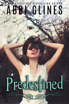 Predestined - Existence Trilogy - Abbi Glines Predestined - Existence Trilogy - Abbi Glines